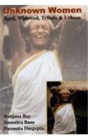 Unknown Women: Aged, Widowed, Tribals & Urbans