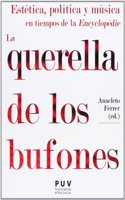 La querella de los bufones: Estetica, politica y musica en tiempos de la Encyclopedie