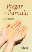 Pregar la Paraula: Una introduccio a la lectio divina