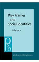 Play Frames and Social Identities