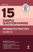 15 Sample Question Papers Information Practices Class 12th Cbse