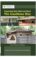 Integrating Body, Mind & Heart: The Gandhian Way