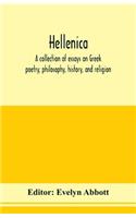 Hellenica; a collection of essays on Greek poetry, philosophy, history, and religion