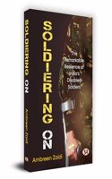 Soldiering On: The Remarkable Resilience Of Indiaâ€™s Disabled Soldiers Book in English- Ambreen Zaidi