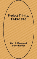 Project Trinity, 1945-1946