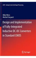 Design and Implementation of Fully-Integrated Inductive DC-DC Converters in Standard CMOS