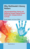 Why Multimodal Literacy Matters: (re)Conceptualizing Literacy and Wellbeing Through Singing-Infused Multimodal, Intergenerational Curricula