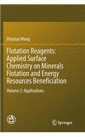 Flotation Reagents: Applied Surface Chemistry on Minerals Flotation and Energy Resources Beneficiation