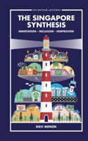 Singapore Synthesis, The: Innovation, Inclusion, Inspiration