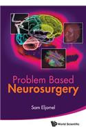 Problem Based Neurosurgery