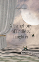 A Symphony of Endless Laughter