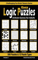 Easy Logic Puzzles & Brain Games for Adults: 500 Puzzles & 12 Puzzle Types (Sudoku, Fillomino, Battleships, Calcudoku, Binary Puzzle, Slitherlink, Sudoku X, Masyu, Jigsaw Sudoku, Minesweeper, S