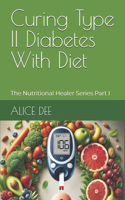Curing Type II Diabetes With Diet