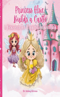 Princess Elsie Builds a Castle: & Discovers the Magic of Engineering(Stem Princesses)