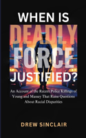 When Is Deadly Force Justified?