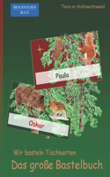 Das große Bastelbuch - Wir basteln Tischkarten: BROCKHAUSEN BUCH. Tiere im Weihnachtswald.