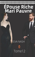 ÉPouse Riche Mari Pauvre: Ravagée, Tome 12