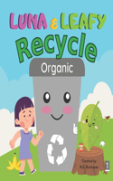 Luna & Leafy Recycle: Organic