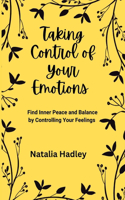 Taking Control Of Your Emotions