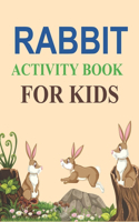 Rabbit Activity Book For Kids: Rabbit Coloring Book For Kids