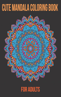 Cute mandala coloring books for adults: Stress Relieving Beautiful Mandala for Relaxation Beautiful Collection of 50 New, High Detailed, Easy Mandala Designs for Fun, gift, Mindfulness Rel