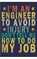 I'm an Engineer to Avoid Injury Don't Tell Me How to Do My Job