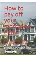 How to pay off your mortgage early