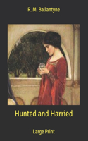 Hunted and Harried