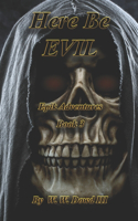 Here Be Evil