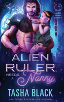 Alien Ruler Needs a Nanny: Alien Nanny Agency #3(3 Alien Nanny Agency)