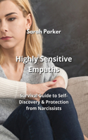 Highly Sensitive Empaths: Survival Guide to Self- Discovery & Protection from Narcissists