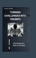 Turning Challenges into Triumph
