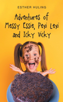 Adventures of Messy Essie, Pexi Lexi and Icky Vicky