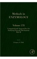 Computational Approaches for Studying Enzyme Mechanism Part B: Volume 578(Volume 578 Methods in Enzymology)