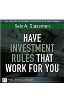 Have Investment Rules That Work for You