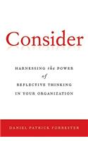 Consider: Harnessing the Power of Reflective Thinking in Your Organization