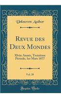 Revue des Deux Mondes, Vol. 20: Xlviie Année, Troisième Période; 1er Mars 1877 (Classic Reprint)