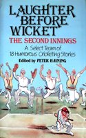 Laughter Before Wicket: The Second Innings