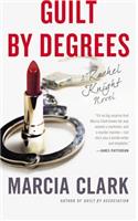 Guilt by Degrees: (2 Rachel Knight Novel)