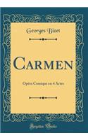 Carmen: Opï¿½ra Comique En 4 Actes (Classic Reprint)