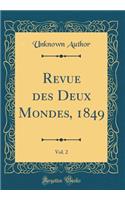 Revue des Deux Mondes, 1849, Vol. 2 (Classic Reprint)