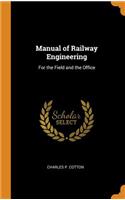 Manual of Railway Engineering: For the Field and the Office