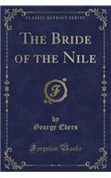 The Bride of the Nile (Classic Reprint)
