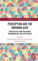 Perception and the Inhuman Gaze