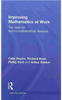 Improving Mathematics at Work: The Need for Techno-Mathematical Literacies