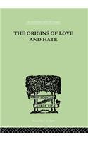 The Origins Of Love And Hate