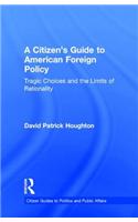 A Citizen's Guide to American Foreign Policy