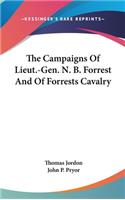 Campaigns Of Lieut.-Gen. N. B. Forrest And Of Forrests Cavalry