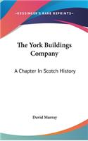 The York Buildings Company: A Chapter In Scotch History