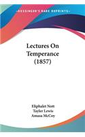 Lectures On Temperance (1857)